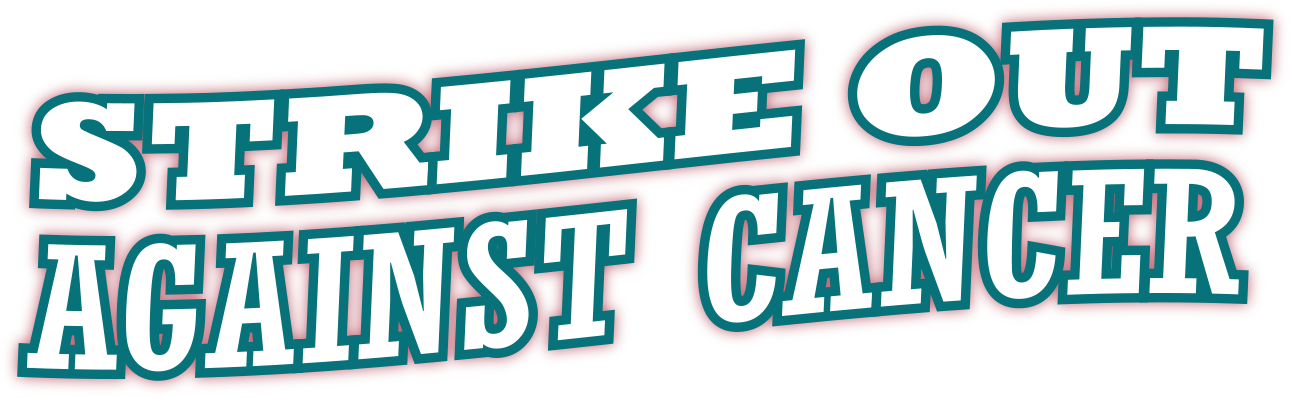 Strike Out Against Cancer